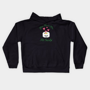 You Have Me At Sushi, Food Humor Kids Hoodie